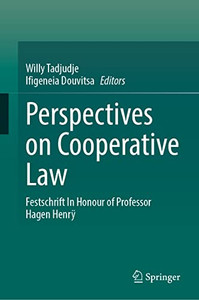 Perspectives On Cooperative Law: Festschrift In Honour Of Professor Hagen Henrÿ Perspectives On Cooperative Law: Festschrift In Honour Of Professor Hagen Henrÿ