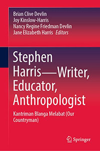 Stephen Harris?Writer, Educator, Anthropologist: Kantriman Blanga Melabat (Our Countryman) Stephen Harris?Writer, Educator, Anthropologist: Kantriman Blanga Melabat (Our Countryman)