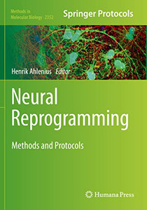 Neural Reprogramming: Methods And Protocols (Methods In Molecular Biology, 2352)