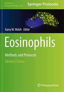 Eosinophils: Methods And Protocols (Methods In Molecular Biology) Eosinophils: Methods And Protocols (Methods In Molecular Biology)