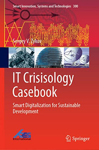 It Crisisology Casebook: Smart Digitalization For Sustainable Development (Smart Innovation, Systems And Technologies, 300)
