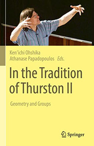 In The Tradition Of Thurston Ii: Geometry And Groups In The Tradition Of Thurston Ii: Geometry And Groups