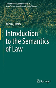 Introduction To The Semantics Of Law (Law And Visual Jurisprudence, 6) Introduction To The Semantics Of Law (Law And Visual Jurisprudence, 6)
