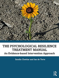 The Psychological Resilience Treatment Manual: An Evidence-Based Intervention Approach The Psychological Resilience Treatment Manual: An Evidence-Based Intervention Approach