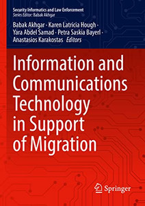 Information And Communications Technology In Support Of Migration (Security Informatics And Law Enforcement) Information And Communications Technology In Support Of Migration (Security Informatics And Law Enforcement)