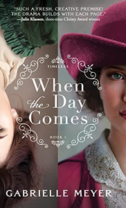 When The Day Comes (Timeless, 1) When The Day Comes (Timeless, 1)