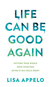 Life Can Be Good Again Life Can Be Good Again