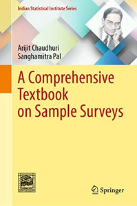 A Comprehensive Textbook On Sample Surveys (Indian Statistical Institute Series) A Comprehensive Textbook On Sample Surveys (Indian Statistical Institute Series)