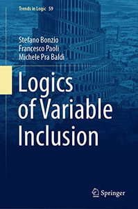 Logics Of Variable Inclusion (Trends In Logic, 59) Logics Of Variable Inclusion (Trends In Logic, 59)