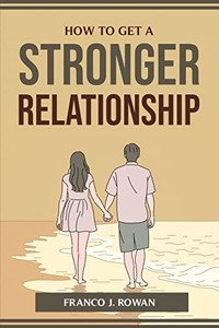 How To Get A Stronger Relationship