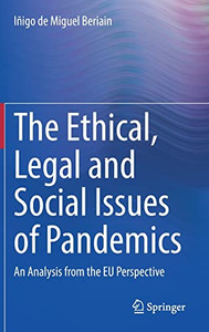 The Ethical, Legal And Social Issues Of Pandemics: An Analysis From The Eu Perspective The Ethical, Legal And Social Issues Of Pandemics: An Analysis From The Eu Perspective