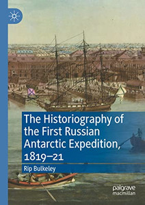 The Historiography Of The First Russian Antarctic Expedition, 181921