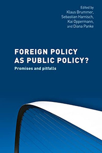 Foreign Policy As Public Policy?: Promises And Pitfalls Foreign Policy As Public Policy?: Promises And Pitfalls