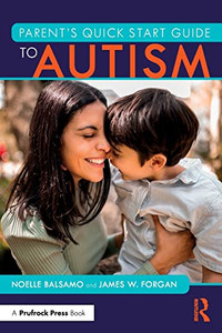 Parent's Quick Start Guide To Autism Parent's Quick Start Guide To Autism