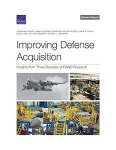 Improving Defense Acquisition: Insights From Three Decades Of Rand Research Improving Defense Acquisition: Insights From Three Decades Of Rand Research