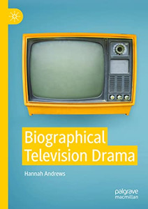Biographical Television Drama Biographical Television Drama