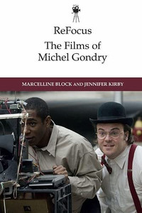 Refocus: The Films Of Michel Gondry (Refocus: The International Directors Series)