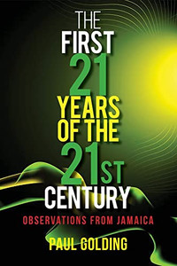 The First 21 Years Of The 21St Century: Observations From Jamaica The First 21 Years Of The 21St Century: Observations From Jamaica