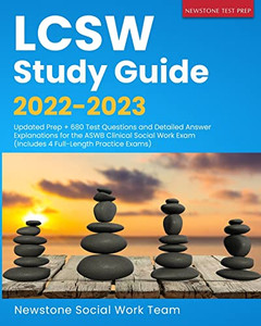 Lcsw Study Guide 2022-2023: Updated Prep + 680 Test Questions And Detailed Answer Explanations For The Aswb Clinical Social Work Exam (Includes 4 Full-Length Practice Exams) Lcsw Study Guide 2022-2023: Updated Prep + 680 Test Questions And Detailed Answer Explanations For The Aswb Clinical Social Work Exam (Includes 4 Full-Length Practice Exams)