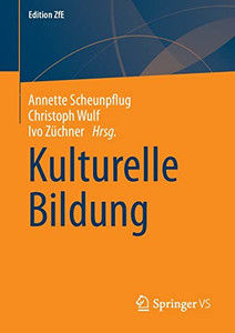 Kulturelle Bildung (Edition Zfe, 12) (German Edition) Kulturelle Bildung (Edition Zfe, 12) (German Edition)