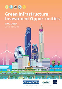 Green Infrastructure Investment Opportunities: Thailand 2021 Report Green Infrastructure Investment Opportunities: Thailand 2021 Report