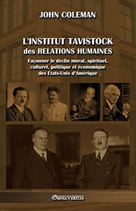 L'Institut Tavistock Des Relations Humaines: Façonner Le Déclin Moral, Spirituel, Culturel, Politique Et Économique Des États-Unis D'Amérique (French Edition) L'Institut Tavistock Des Relations Humaines: Façonner Le Déclin Moral, Spirituel, Culturel, Politique Et Économique Des États-Unis D'Amérique (French Edition)