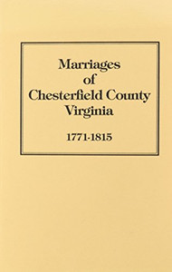 Marriage Bonds And Minister Returns Of Chesterfield County, Va., 1771-1815