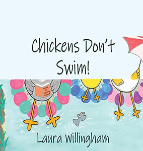 Chickens Don'T Swim! (A Lily Saves The Day Book) Chickens Don'T Swim! (A Lily Saves The Day Book)