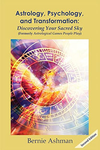 Astrology, Psychology, And Transformation: Discovering Your Sacred Sky