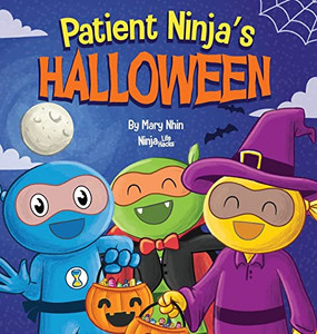 Patient Ninja's Halloween: A Rhyming Children's Book About Halloween (Ninja Life Hacks)