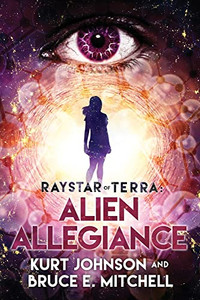 Raystar Of Terra: Alien Allegiance: Alien Allegiance