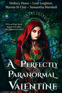 A Perfectly Paranormal Valentine: A Perfectly Paranormal Anthology Volume 1 A Perfectly Paranormal Valentine: A Perfectly Paranormal Anthology Volume 1