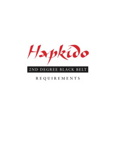 Hapkido: 2Nd Degree Black Belt Requirements (Hapkido Manuals)