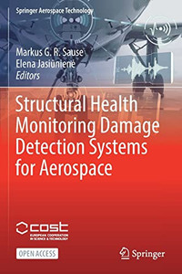 Structural Health Monitoring Damage Detection Systems For Aerospace Structural Health Monitoring Damage Detection Systems For Aerospace