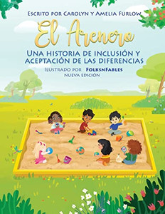 El Arenero Una Historia De Inclusion Y Aceptacion De Las Diferencias Nueva Edicion (Spanish Edition) El Arenero Una Historia De Inclusion Y Aceptacion De Las Diferencias Nueva Edicion (Spanish Edition)