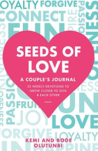 Seeds Of Love - A Couple's Journal: 52 Weekly Devotions To Grow Closer To God & Each Other (The Seeds Of Love) Seeds Of Love - A Couple's Journal: 52 Weekly Devotions To Grow Closer To God & Each Other (The Seeds Of Love)