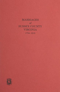 Marriages Of Sussex County, Va., 1754-1810