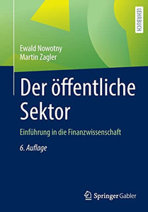 Der Öffentliche Sektor: Einführung In Die Finanzwissenschaft (German Edition) Der Öffentliche Sektor: Einführung In Die Finanzwissenschaft (German Edition)