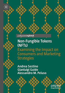 Non-Fungible Tokens (Nfts): Examining The Impact On Consumers And Marketing Strategies