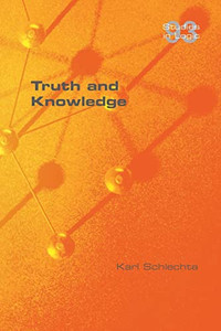 Truth And Knowledge Truth And Knowledge