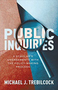 Public Inquiries: A Scholar's Engagements With The Policy-Making Process (Utp Insights)