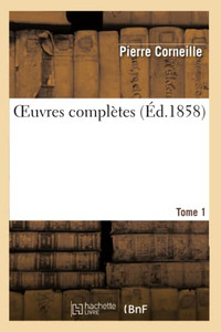 Oeuvres Complètes.Tome 1 (Litterature) (French Edition)