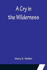 A Cry In The Wilderness A Cry In The Wilderness