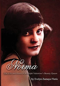 Norma - The Life & Death Of Rudolph Valentino's Beauty Queen