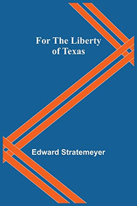 For The Liberty Of Texas