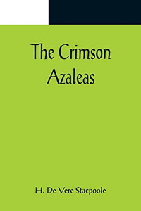 The Crimson Azaleas The Crimson Azaleas