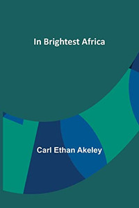 In Brightest Africa In Brightest Africa