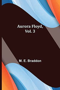 Aurora Floyd, Vol. 3 Aurora Floyd, Vol. 3