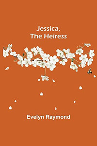 Jessica, The Heiress Jessica, The Heiress