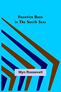 Frontier Boys In The South Seas Frontier Boys In The South Seas